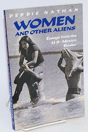 Seller image for Women and other aliens; essays from the U.S.-Mexico border for sale by Bolerium Books Inc.