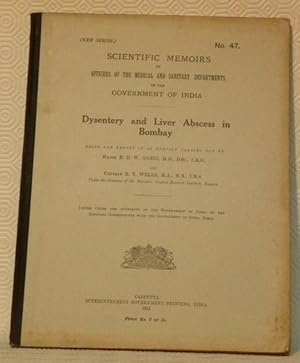 Seller image for Scientific Memoirs by Officers of the Medical and Sanitary Departments of the Government of India. No 47. Dysentery and Livre Abscess in Bombay. for sale by Bouquinerie du Varis