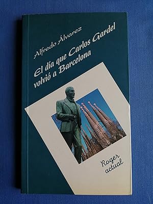Imagen del vendedor de El da que Carlos Gardel volvi a Barcelona a la venta por Perolibros S.L.