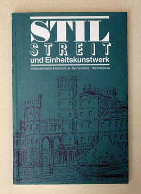 Stilstreit und Einheitskunstwerk. Internationales Historismus-Symposium Bad Muskau, 20. bis 22. J...