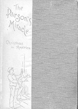 THE PARSON'S MIRACLE AND MY GRANDMOTHER'S GRANDMOTHER'S CHRISTMAS CANDLE CHRISTMAS IN AMERICA