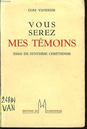Imagen del vendedor de VOUS SEREZ MES TEMOINS essai de synthse chrtienne a la venta por Le-Livre