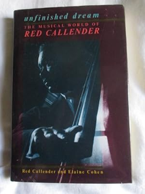 Bild des Verkufers fr Unfinished Dream : The Musical World of Red Callender zum Verkauf von MacKellar Art &  Books