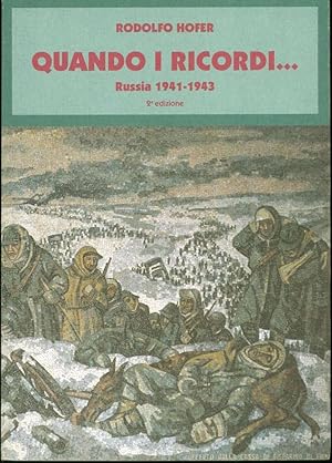 Quando i ricordi. Russia 1941-1943