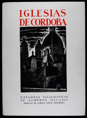 Imagen del vendedor de Iglesias de Crdoba : Estampas xilogrficas / de Alberto Nicasio ; Prlogo de Carlos Luque Colombres a la venta por Lirolay