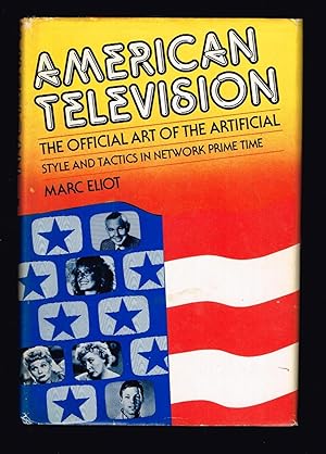 Bild des Verkufers fr American Television: The Official Art of the Artificial (Style and Tactics in Network Prime Time ) zum Verkauf von Ray Dertz