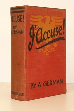 Imagen del vendedor de J'Accuse. By a German. Translated by Alexander Gray. FIRST EDITION IN ENGLISH a la venta por Island Books