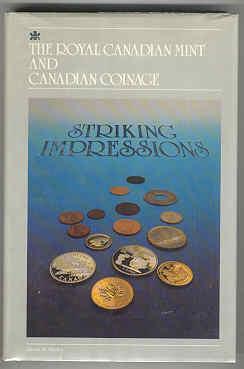Seller image for Striking Impressions: The Royal Canadian Mint and Canadian Coinage for sale by Books on the Square
