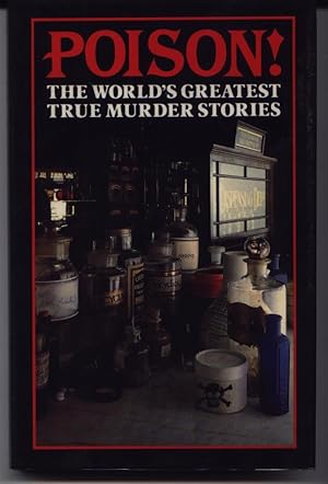 Image du vendeur pour Poison - The World's Greatest True Murder Stories mis en vente par West Portal Books