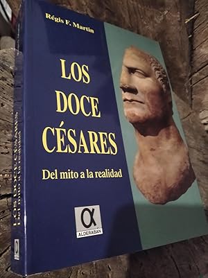 Los Doce Césares : Del Mito a la Realidad