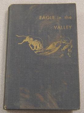 Seller image for Eagle In The Valley for sale by Books of Paradise