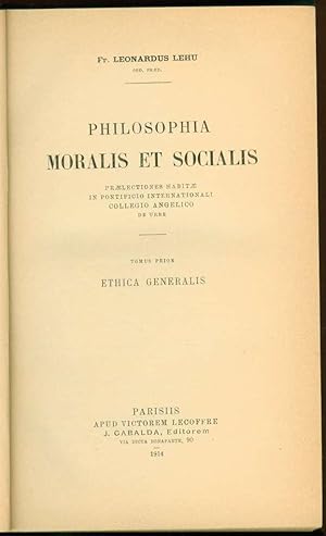 Philosophia moralis et socialis. Praelectiones habitae in Pontificio Internationali Collegio ange...