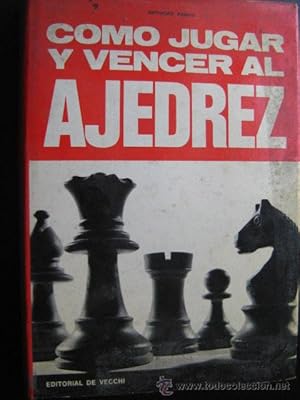 CÓMO JUGAR Y VENCER AL AJEDREZ