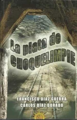 Bild des Verkufers fr LA PLATA DE CHOQUELIMPIE zum Verkauf von Librera Cajn Desastre