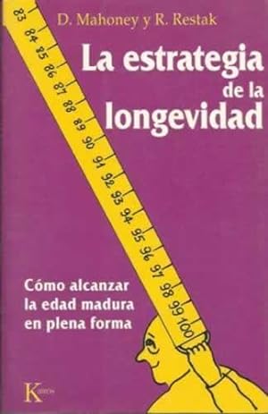 Seller image for LA ESTRATEGIA DE LA LONGEVIDAD. Cmo alcanzar la edad madura en plena forma for sale by Librera Cajn Desastre
