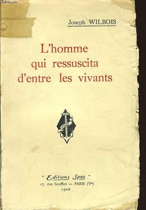 Seller image for L'HOMME QUI RESSUSCITA D'ENTRE LES VIVANTS for sale by Le-Livre