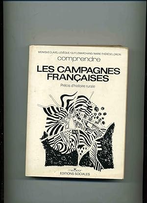 COMPRENDRE LES CAMPAGNES FRANCAISES. PRÉCIS D'HISTOIRE RURALE.