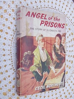 Seller image for ANGEL OF THE PRISONS-The Story of Elizabeth Fry for sale by Ron Weld Books
