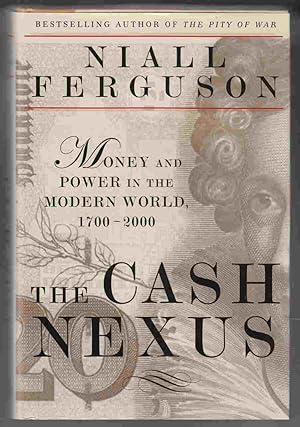 Imagen del vendedor de The Cash Nexus Money and Power in the Moddern World, 1700-2000 a la venta por Riverwash Books (IOBA)