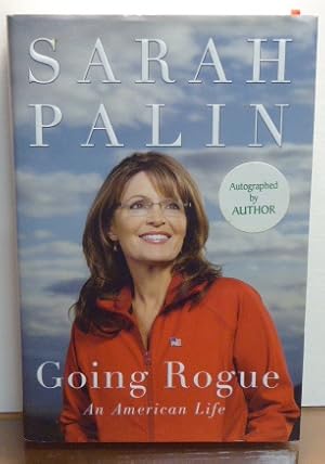 Seller image for GOING ROGUE: AN AMERICAN LIFE [SIGNED] for sale by RON RAMSWICK BOOKS, IOBA