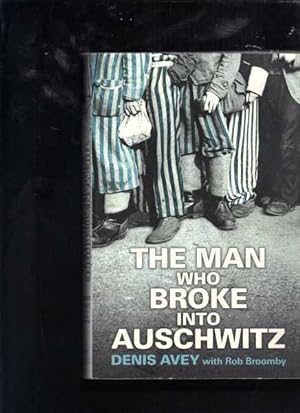 Seller image for The Man Who Broke into Auschwitz for sale by Berry Books