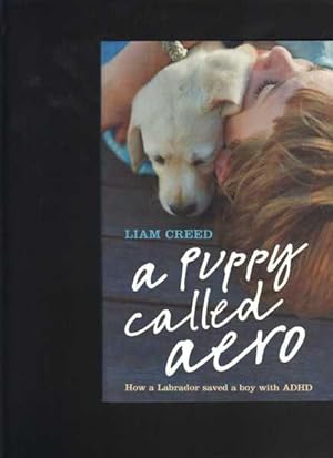 A Puppy Called Aero: How a Labrador Saved a Boy with ADHD