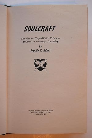 Soulcraft: Sketches on Negro-White Relations Designed to Encourage Friendship