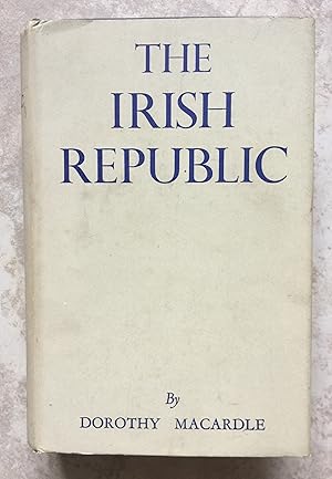 The Irish Republic - A Documented Chronicle of the Anglo-Irish Conflict and the Partitioning of I...