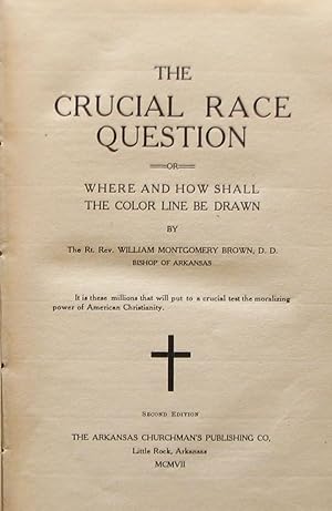 The Crucial Race Question: Or Where and How Shall the Color Line Be Drawn