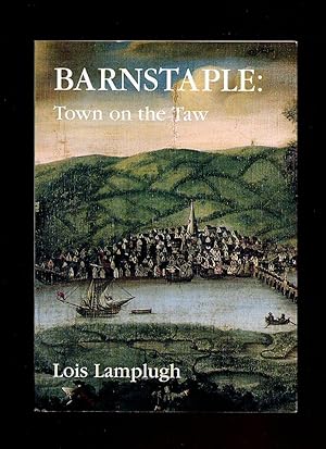 Imagen del vendedor de Barnstaple; Town on the Taw a la venta por Little Stour Books PBFA Member
