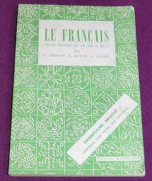 Seller image for LE FRANCAIS Cours moyen et classes de 8e et 7e Livre de lecture, vocabulaire, orthographe, grammaire for sale by LE BOUQUINISTE