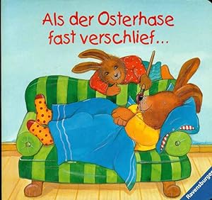 Bild des Verkufers fr Als der Osterhase fast verschlief. zum Verkauf von Online-Buchversand  Die Eule