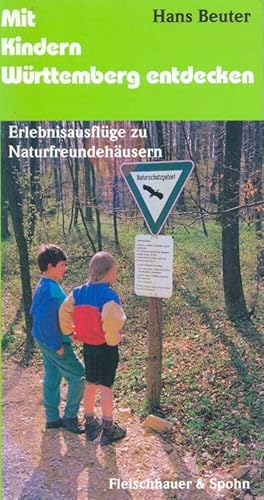 Seller image for Mit Kindern Wrttemberg entdecken. Erlebnisausflge zu Naturfreundehusern. for sale by Online-Buchversand  Die Eule