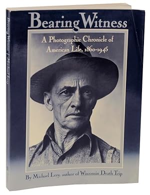 Immagine del venditore per Bearing Witness: A Photographic Chronicle of American Life, 1860-1945 venduto da Jeff Hirsch Books, ABAA