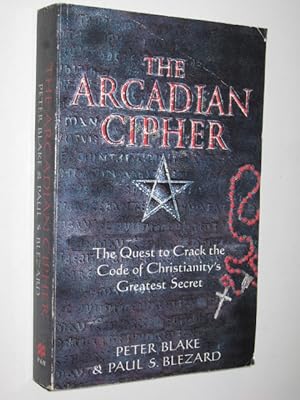 Bild des Verkufers fr The Arcadian Cipher : The Quest to Crack the Code of Christianity's Greatest Secret zum Verkauf von Manyhills Books