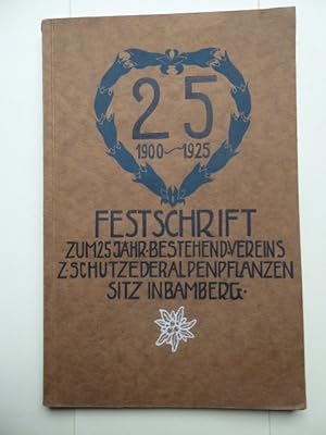 Festschrift zum 25jährigen Bestehen des Vereins zum Schutze der Alpenpflanzen Sitz in Bamberg zug...