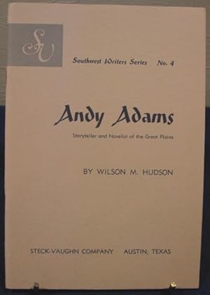 Seller image for Andy Adams, Storyteller and Novelist of the Great Plains. Southwest Writers Series, No.4 for sale by K & B Books