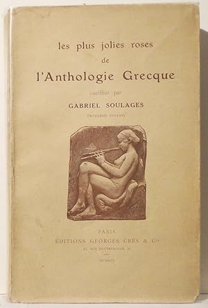 Immagine del venditore per Les plus jolies roses de l'Anthologie Grecque cueillies par Gabriel Soulages venduto da Calepinus, la librairie latin-grec