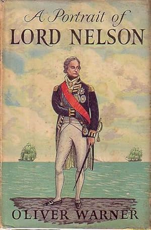 Seller image for A PORTRAIT OF LORD NELSON for sale by Jean-Louis Boglio Maritime Books