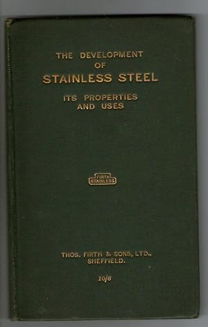 The Development of Stainless Steel - Its Properties and Uses