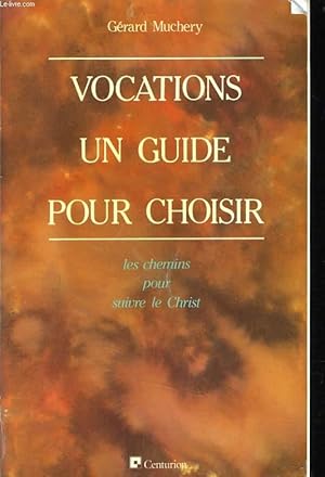 Seller image for VOCATION UN GUIDE POUR CHOISIR les chemins pour le suivre le christ for sale by Le-Livre