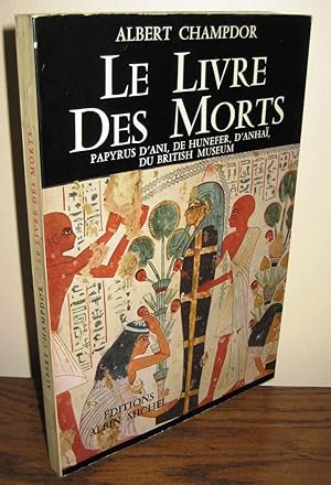 Le livre des morts : Papyrus d'Ani, de Hunefer, d'Anhaï du British Museum