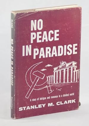 No Peace in Paradise: A Story of Intrigue and Romance in a Divided World
