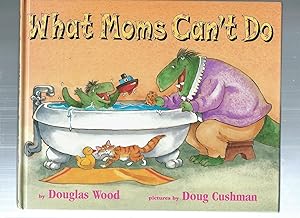 Seller image for What Moms Can't Do for sale by ODDS & ENDS BOOKS