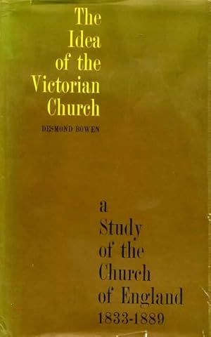 Seller image for The Idea of the Victorian Church: a study of the Church of England 1833-1889 for sale by Pendleburys - the bookshop in the hills