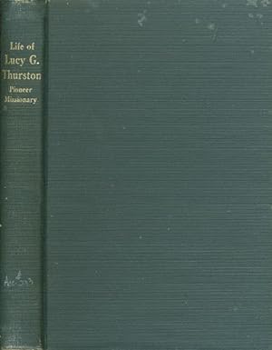 Seller image for LIFE AND TIMES OF MRS. LUCY G. THURSTON, Wife of Rev. Asa Thurston, Pioneer Missionary to the Sandwich Islands. for sale by Bookfever, IOBA  (Volk & Iiams)