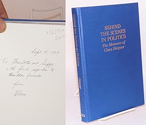 Seller image for Behind the scenes in politics the memoirs of Clara Shirpser for sale by Bolerium Books Inc.