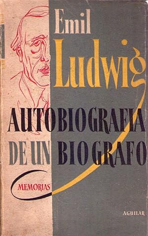 AUTOBIOGRAFIA DE UN BIOGRAFO. Memorias. Traducción del alemán por Agustín Caballero Robredo