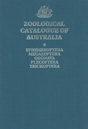 Zoological Catalogue of Australia, 6 : Ephemeroptera, Megaloptera, Odonata, Plecoptera, Trichoptera.