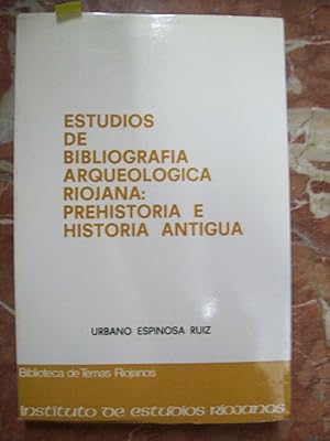 Seller image for ESTUDIO DE BIBLIOGRAFA ARQUEOLGICA RIOJANA: PREHISTORIA E HISTORIA ANTIGUA for sale by Itziar Arranz Libros & Dribaslibros